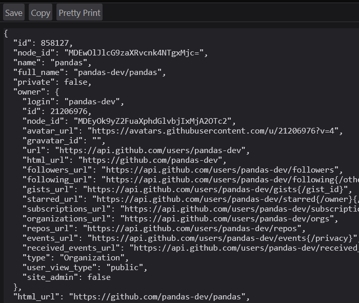 Screenshot of JSON in a dark browser window under Save, Copy, and Pretty Print buttons. It opens with an id of 858127, name pandas, full_name pandas-dev/pandas, and private false. Then an owner object, indented, gives login pandas-dev, type Organization, and a list of API URLs such as https://api.github.com/users/pandas-dev/repos. After the owner closes, html_url reads https://github.com/pandas-dev/pandas.