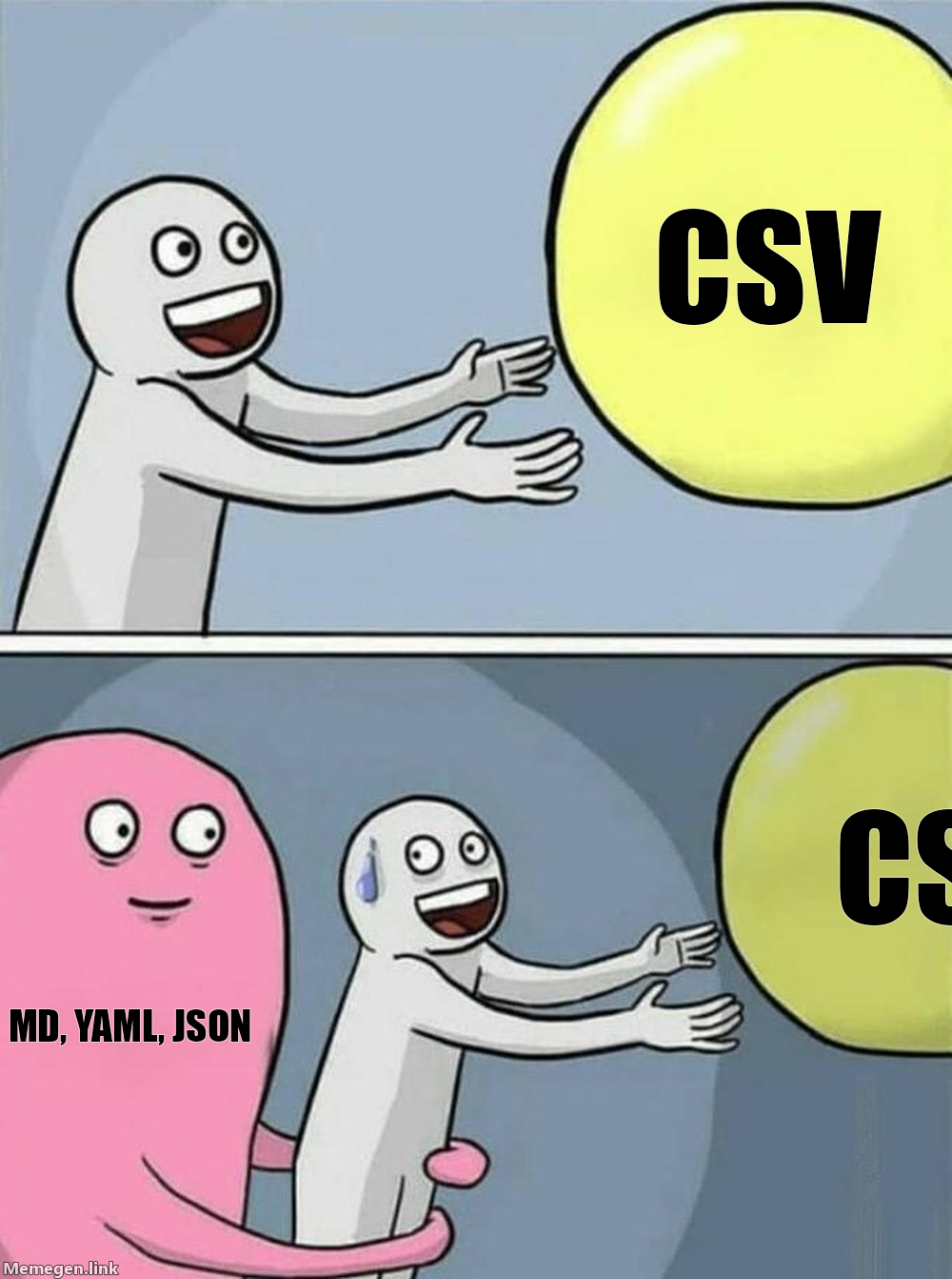 Running Away Balloon Meme: a balloon labeled ‘CSV’ is running away from a person labeled ‘MD, YAML, JSON’ who are chasing them.